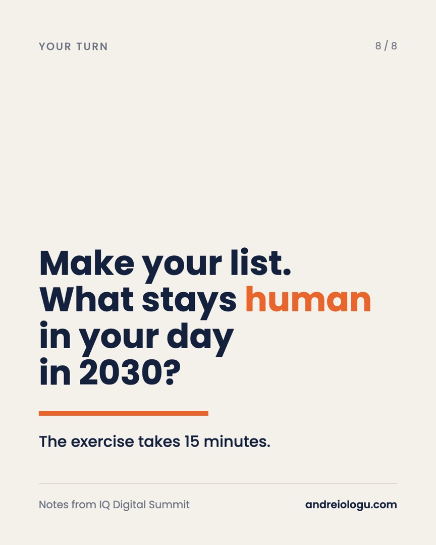 The question: what stays human in your day in 2030?